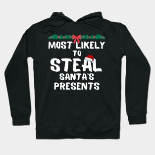 Most likely to steal santa's presents Hoodie